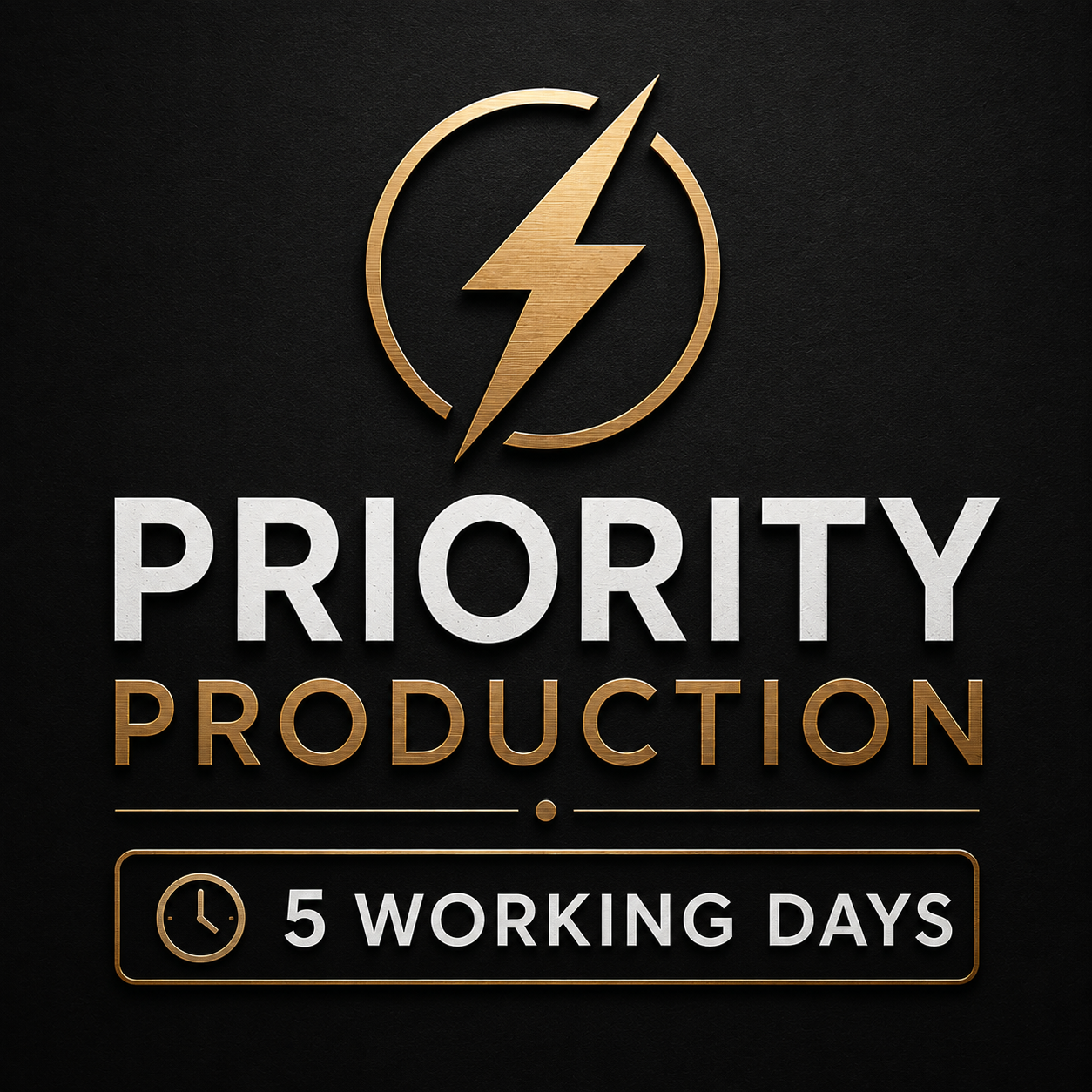 Priority Production - 5 working days